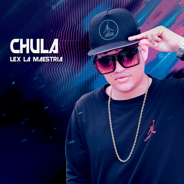 Chula - Single by Lex la Maestria | Spotify