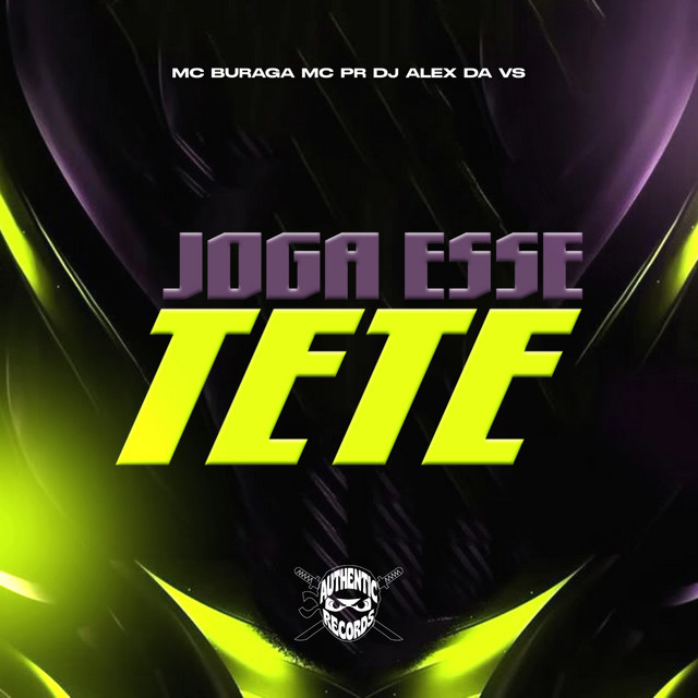 DJ ALEX DA VS, MC Buraga, MC PR, Authentic Records – Joga Esse Tete