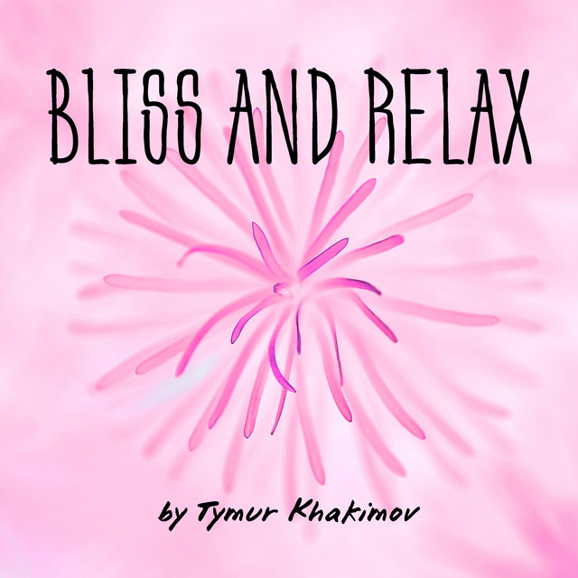 Обкладинка Tymur Khakimov — Bliss and Relax