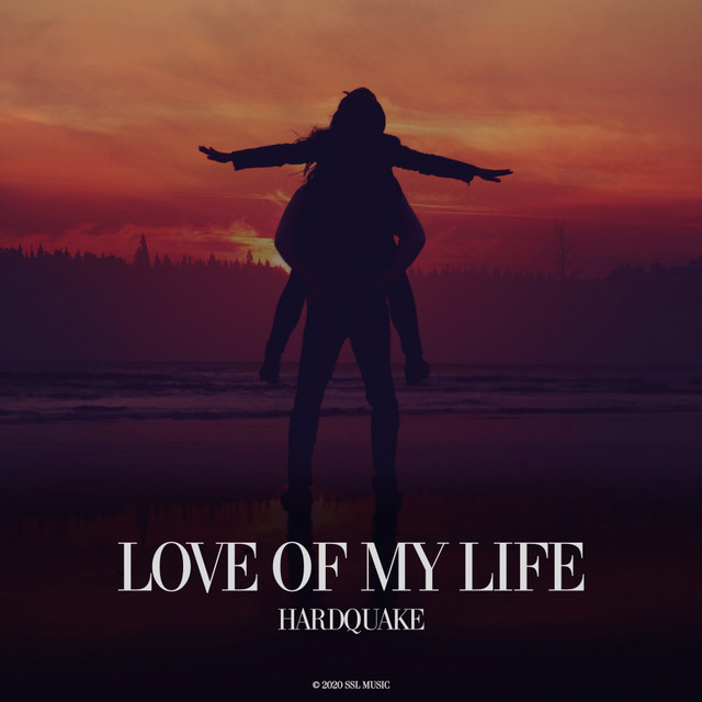Hardquake – Love Of My Life