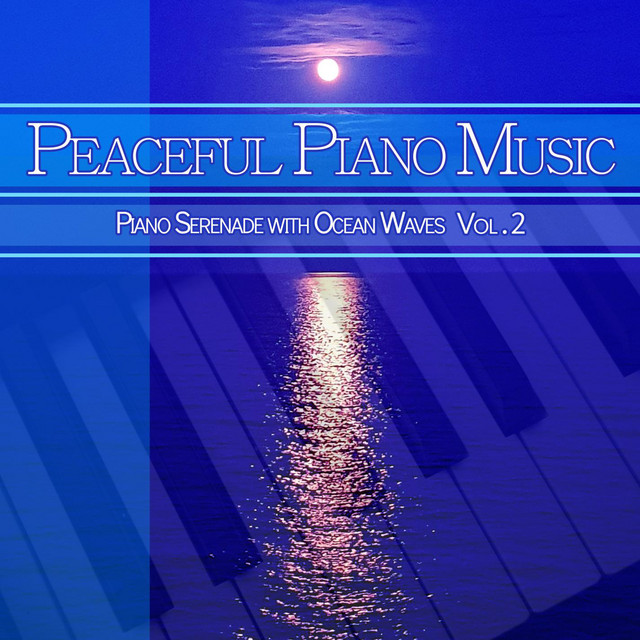 Peaceful Piano Music: Piano Serenade with Ocean Waves Vol. 10
