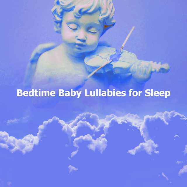 Bedtime Baby Lullabies for Sleep - Album by Bedtime Lullabies | Spotify