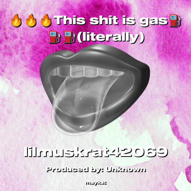 Обкладинка: This shit is gas (literally) — lilmuskrat42069