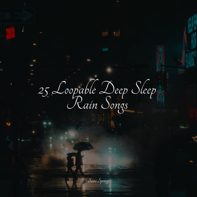25 Loopable Deep Sleep Rain Songs - Album by Nature and Rain | Spotify