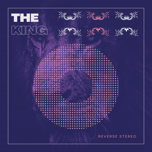 Reverse Stereo – The King