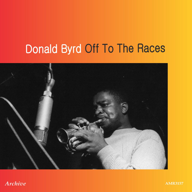 Off to the Races - song and lyrics by Donald Byrd | Spotify