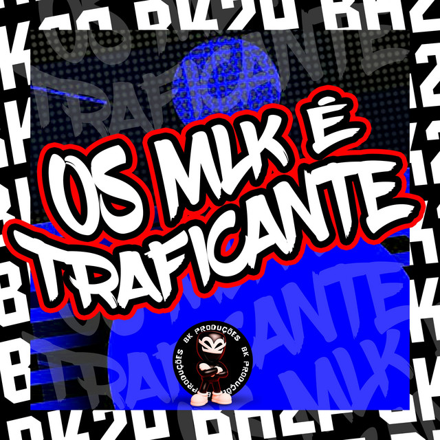 OS MLK É TRAFICANTE