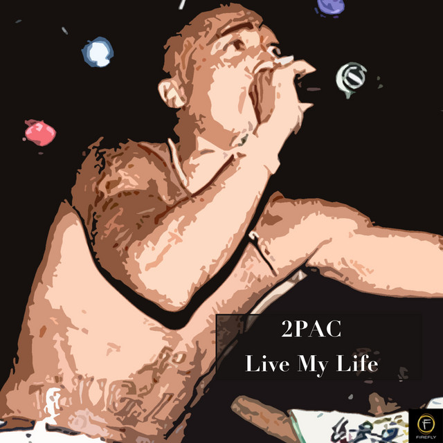 Live My Life - Compilation by 2Pac | Spotify