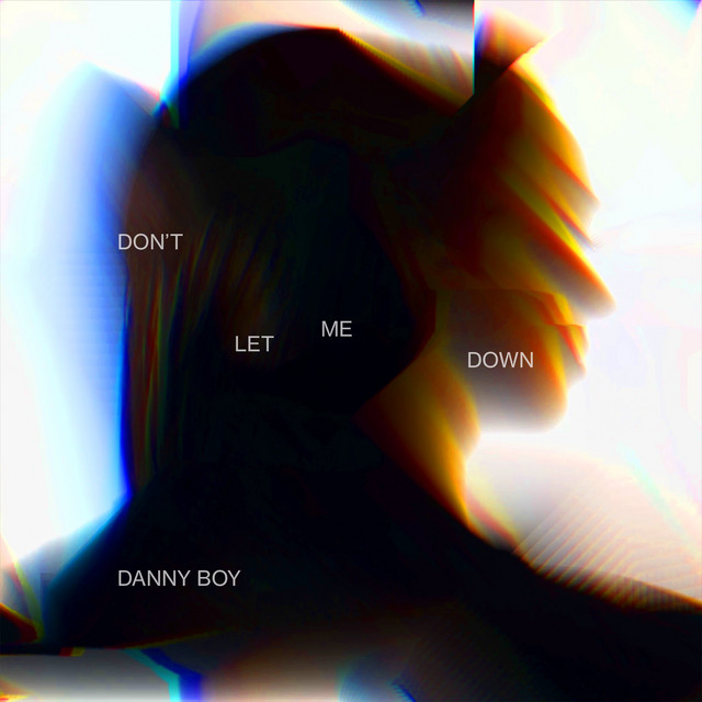 Cover art: Don't Let Me Down — DANNY BOY