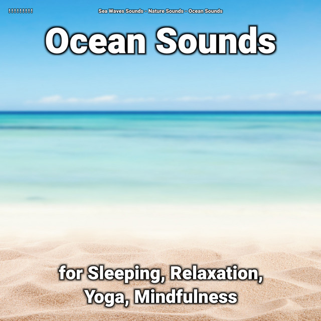 Ocean Sounds for Sleeping, Relaxation, Yoga, Mindfulness Album by Sea Waves Sounds Spotify