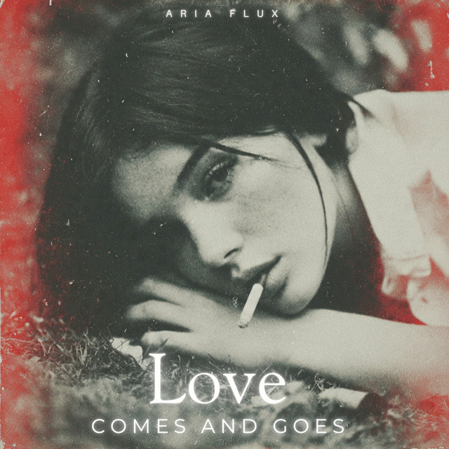 Love Comes and Goes - Single by Aria Flux | Spotify