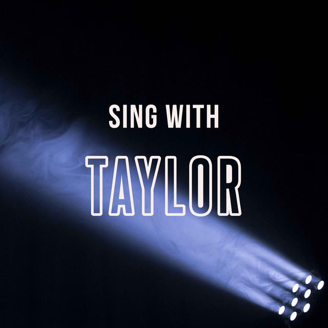 Sing With Taylor