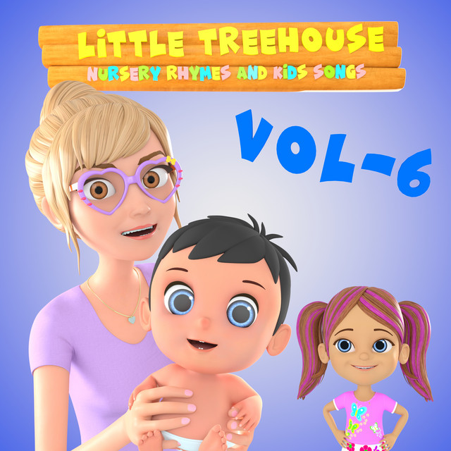 Little Treehouse Nursery Rhymes Vol 6 - Album by Little Treehouse | Spotify
