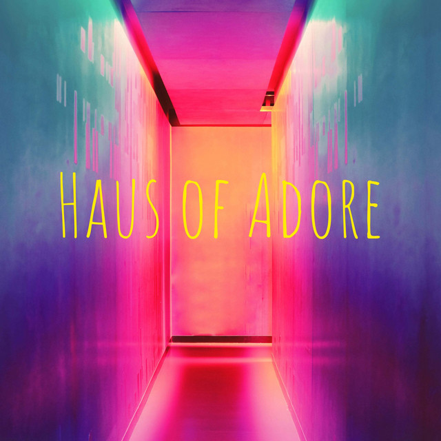 Haus of Adore Album by Haus of Adore Spotify