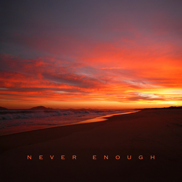 Never Enough