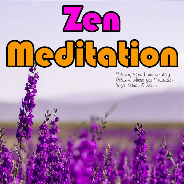 Zen Meditation: Relaxing Sound and Healing Relaxing Music for Meditation, Yoga, Study & Sleep