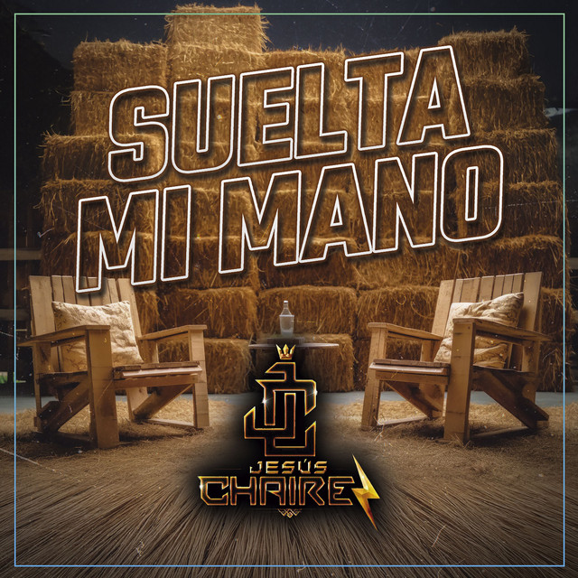 Suelta Mi Mano — Jesús Chairez