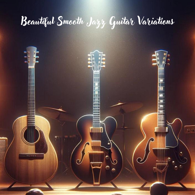 Beautiful Smooth Jazz Jazz Guitar Variations: Chill Jazz Fusion cover art