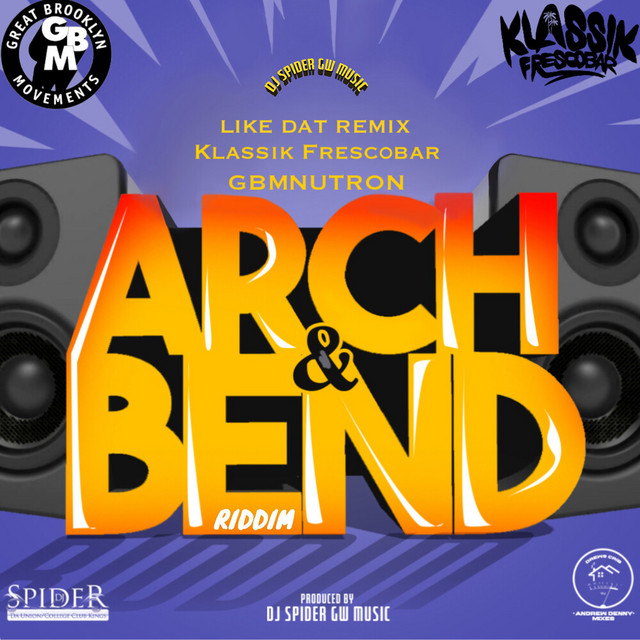 Like Dat: Arch & Bend Riddim (Remix)