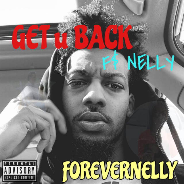Get u Back - Single by F$ Nelly | Spotify