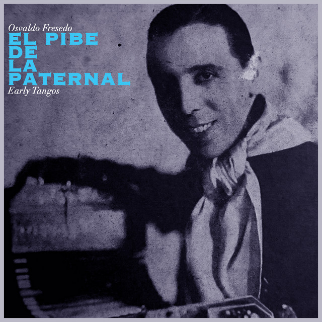 El Pibe De La Paternal - Osvaldo Fresedo Early Tangos cover art