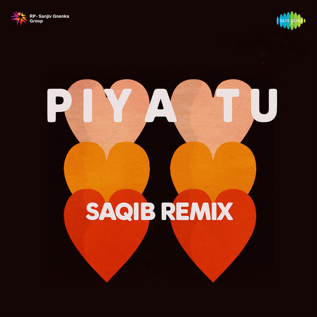 Piya Tu - Remix