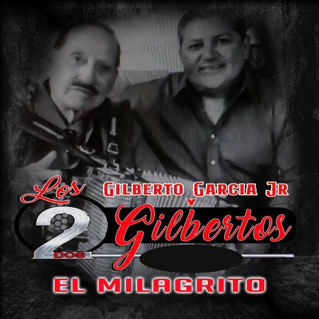 Gilberto Garcia Jr Y Los 2 DOS Gilbertos