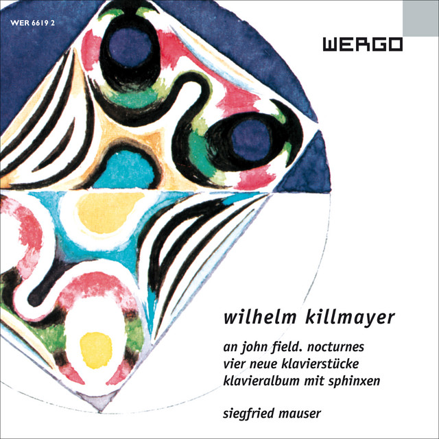 Killmayer: An John Field. Nocturnes / Vier neue Klavierstücke / Klavieralbum mit Sphinxen