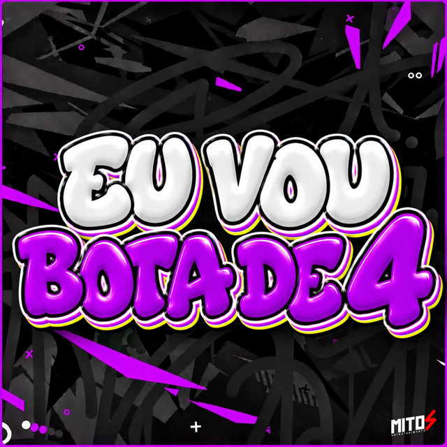 EU VOU BOTA DE 4