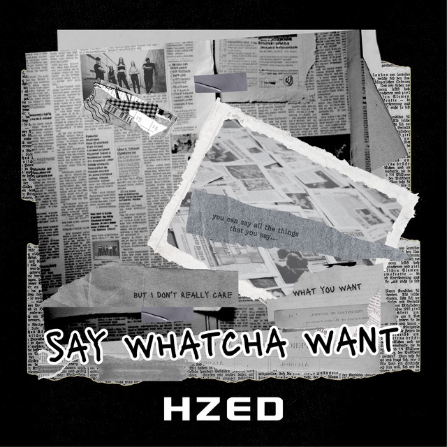 Say Whatcha Want