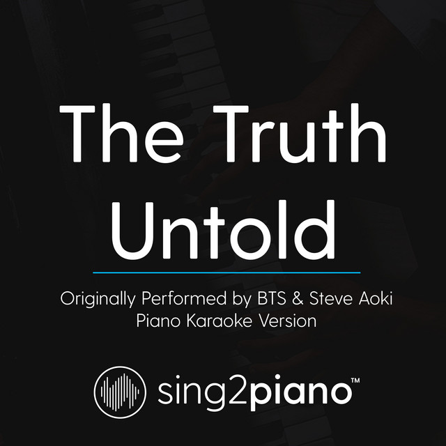 The Truth Untold (Originally Performed by BTS & Steve Aoki) - Piano Karaoke Version