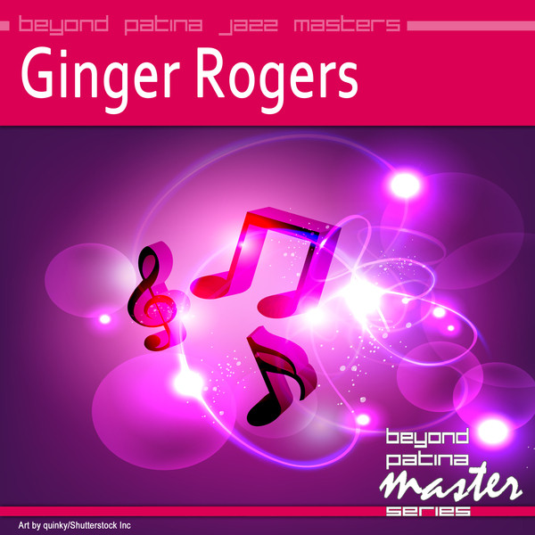 Beyond Patina Jazz Masters: Ginger Rogers cover art