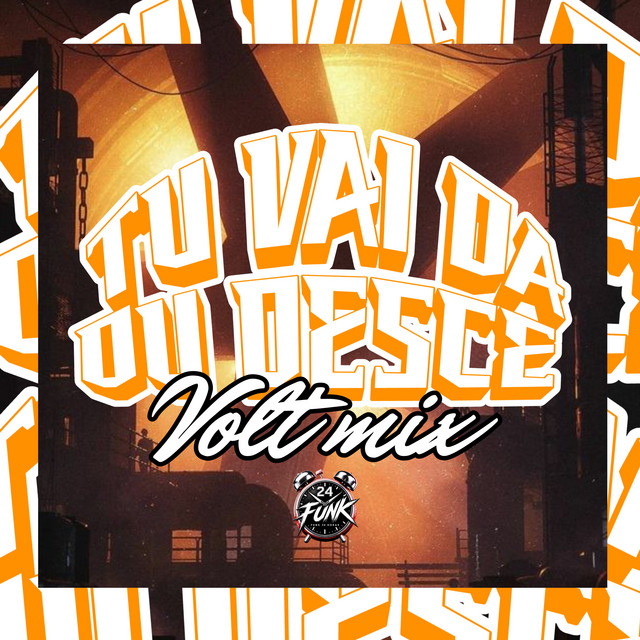 Tu Vai da ou Desce - Volt Mix