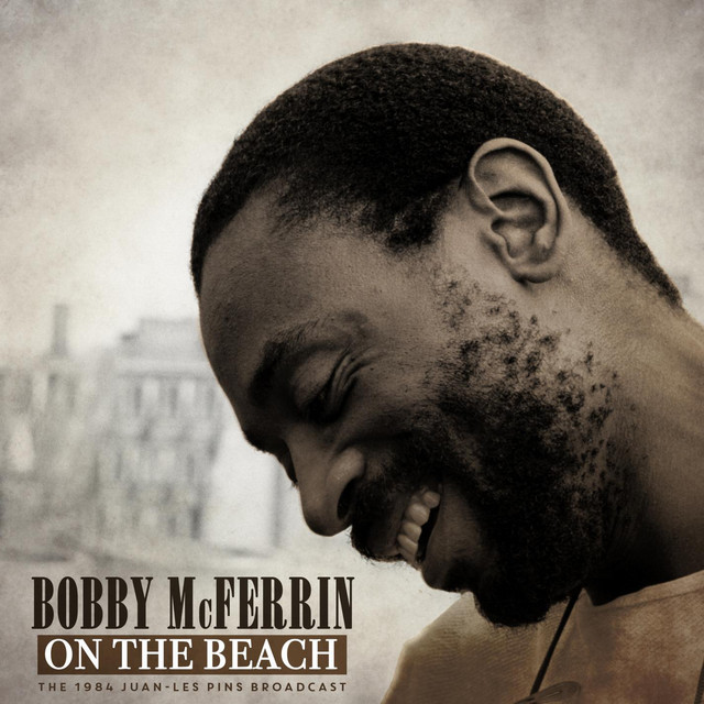 on-the-beach-live-1984-de-bobby-mcferrin-spotify