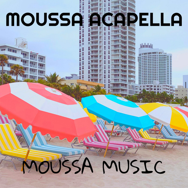 Moussa Acapella - Album by Moussa Music | Spotify