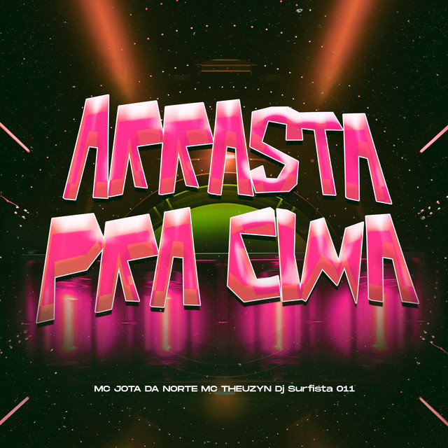 ARRASTA PRA CIMA