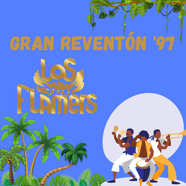 GRAN REVENTÓN ´97 - Album by Los Flamers | Spotify