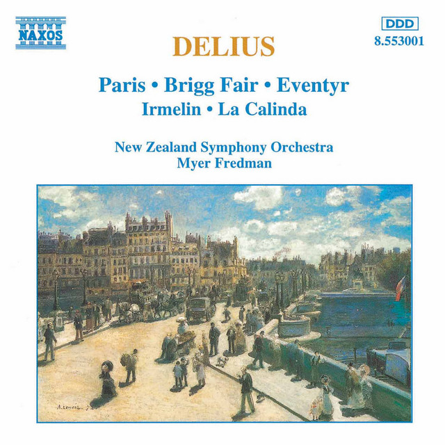 Delius: Paris / Brigg Fair / Eventyr / Irmelin / La Calinda