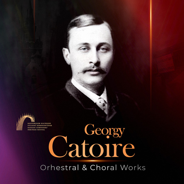 Georgy Catoire. Orhestral & Choral Works (TV&Radio Music Centre Orpheus)
