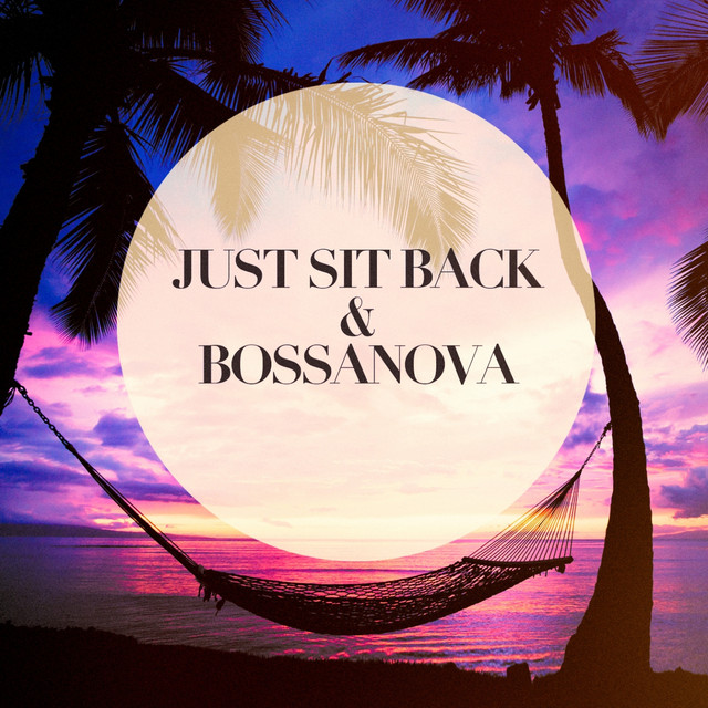 Just Sit Back and Bossanova cover art