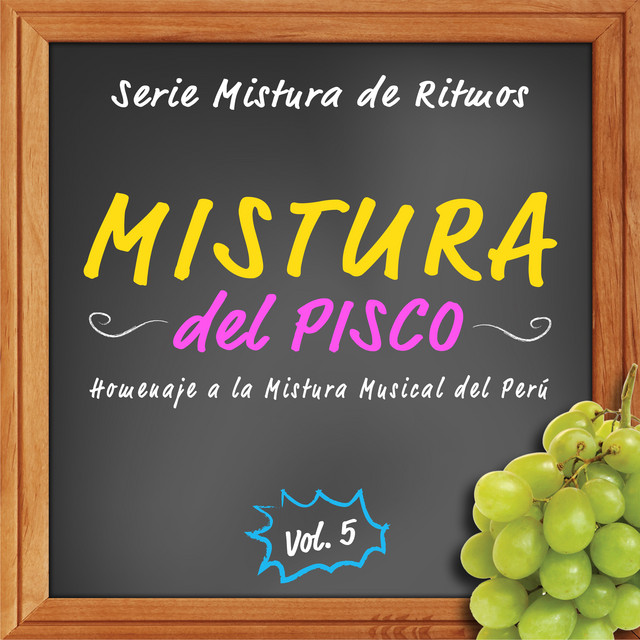 Serie Mistura de Ritmos: Mistura Del Pisco, Vol. 5 (Homenaje a la Mistura Musical del Perú) cover