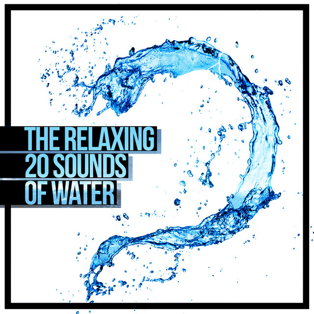 The Relaxing 20 Sounds of Water cover art