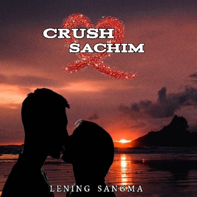 Crush Sachim by Lening Sangma album cover