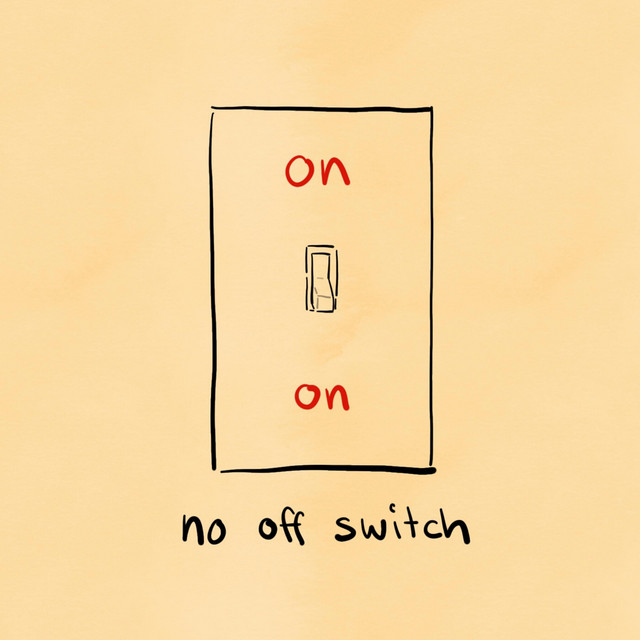 No Off Switch
