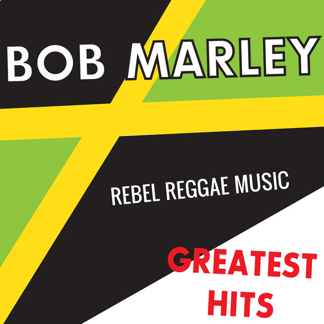 Rebel Reggae Music Greatest Hits - Compilation by Bob Marley & The