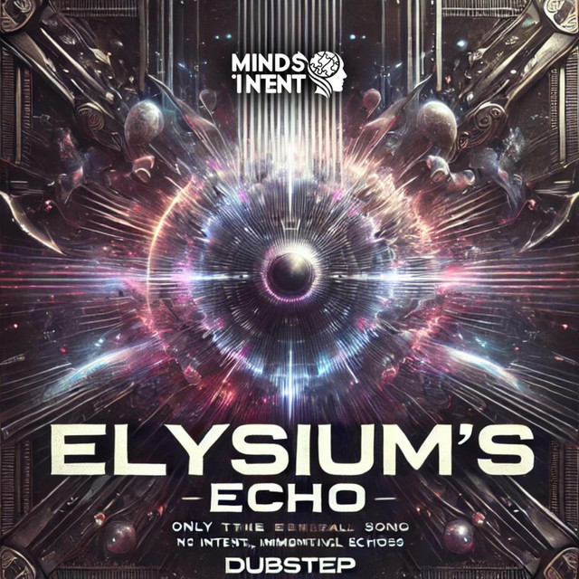 Elysium's Echo - Single by Minds Intent | Spotify