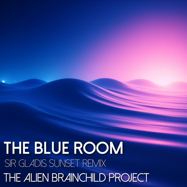 The Blue Room - Sir Gladis Sunset Remix
