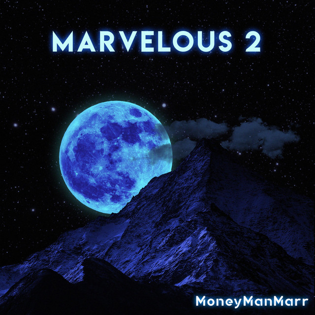 Marvelous 2 - Album by MoneyManMarr | Spotify