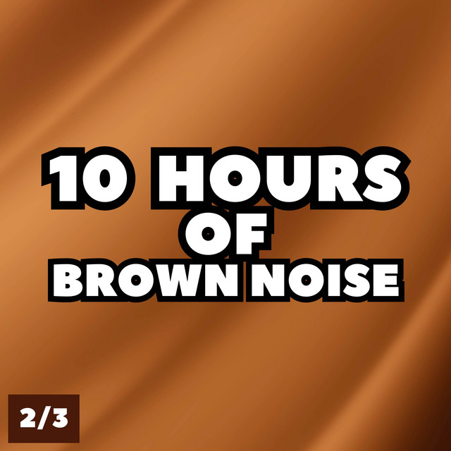 10 Hours of Brown Noise (Part 2/3) cover art