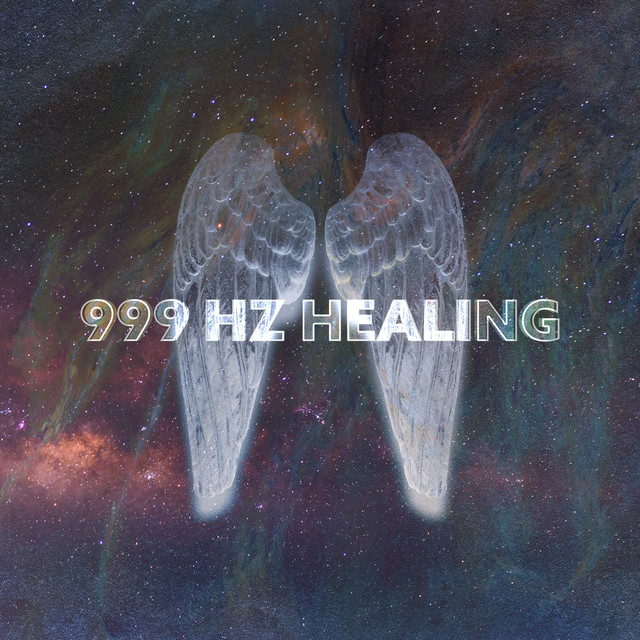 999 Hz Healing: Angelic Frequency of Blessing, Abundance, Protection cover art